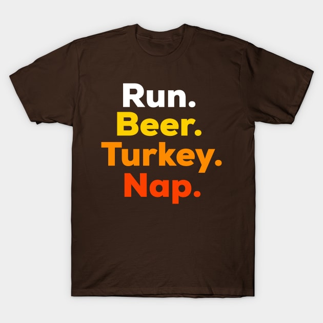 Funny Turkey Trot Shirt - Run, Beer, Turkey, Nap T-Shirt by PodDesignShop